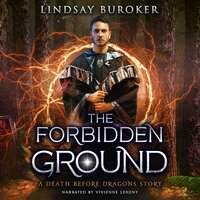 The Forbidden Ground: A Death Before Dragons Story - Lindsay Buroker