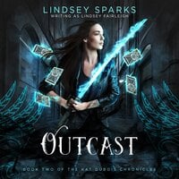 Outcast: Kat Dubois Chronicles, Book 2 - Lindsey Fairleigh, Lindsey Sparks