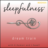 Dream train - guided relaxation - Katrine Hamori, Jennifer Saxell