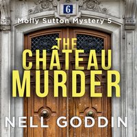 The Château Murder - Nell Goddin