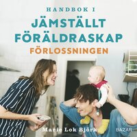 Handbok i jämställt föräldraskap - Förlossningen - Marie Lok Björk