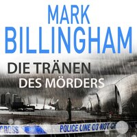 Die Tränen des Mörders - Mark Billingham