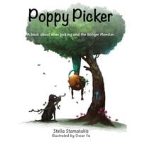 Poppy Picker: A book about nose picking and the Booger Monster - Stella Stamatakis
