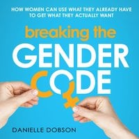 Breaking the Gender Code - Danielle Dobson