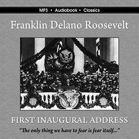 The First Inaugural Address of Franklin Delano Roosevelt - Franklin Delano Roosevelt