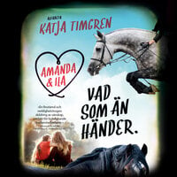 Amanda & Ila : Vad som än händer - Katja Timgren