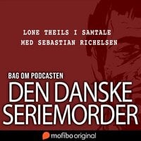 Bag om podcasten Den danske seriemorder - Mofibo Podcast DK