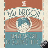 Breve storia di (quasi) tutto - Bill Bryson