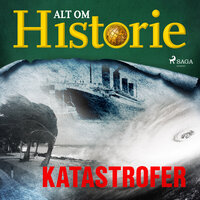Katastrofer - Alt Om Historie