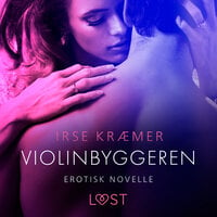 Violinbyggeren - erotisk novelle - Irse Kræmer