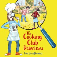 The Cooking Club Detectives - Ewa Jozefkowicz