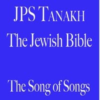 The Song of Songs - The Jewish Publication Society