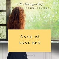 Anne på egne ben.: Anne fra Grønnebakken 4 - L. M. Montgomery