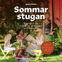Sommarstugan – konsten att överleva sommaren med släkten - Anna Bennich, Björn Öberg