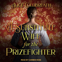 A Substitute Wife for the Prizefighter - Alice Coldbreath