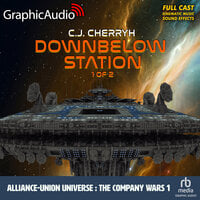 Downbelow Station (1 of 2) [Dramatized Adaptation] - C. J. Cherryh