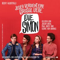 Nur drei Worte: Das Hörbuch zum Film "Love, Simon" - Becky Albertalli