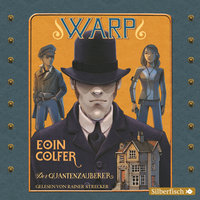 WARP: Der Quantenzauberer - Eoin Colfer
