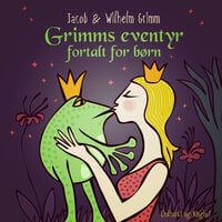 Grimms eventyr fortalt for børn - Jacob Grimm, Wilhelm Grimm