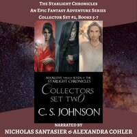 The Starlight Chronicles: An Epic Fantasy Adventure Series: Collector Set #2, Books 5-7 - C. S. Johnson