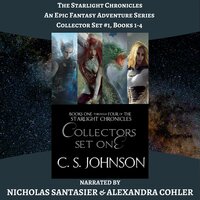 The Starlight Chronicles: An Epic Fantasy Adventure Series: Collector Set #1, Books 1-4 - C. S. Johnson