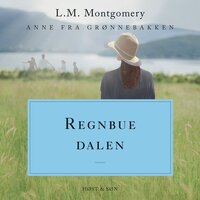 Regnbuedalen.: Anne fra Grønnebakken 7 - L. M. Montgomery, L.M. Montgomery