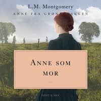 Anne som mor.: Anne fra Grønnebakken 6 - L. M. Montgomery