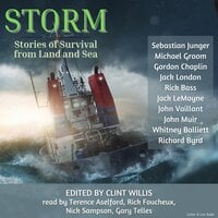 Storm: Stories of Survival From Land and Sea - Jack London, John Muir, Sebastian Junger, Rick Bass, Whitney Balliett, John Vaillant, Gordon Chaplin, Michael Groom, Jack LeMoyne, Richard Byrd