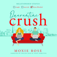 Quarantine Crush - Moxie Rose