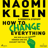 How to change everything - Rebecca Stefoff, Naomi Klein