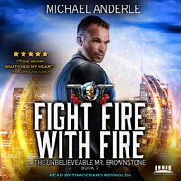 Fight Fire With Fire: An Urban Fantasy Action Adventure - Michael Anderle