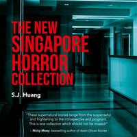 The New Singapore Horror Collection - S.J. Huang
