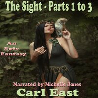 The Sight - Parts 1 to 3 - Carl East