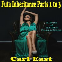 Futa Inheritance - Parts 1 to 3 - Carl East