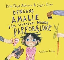 Dengang Amalie fik sindssygt mange papforældre - Kim Fupz Aakeson