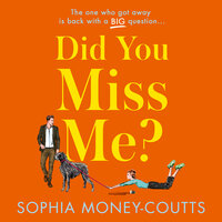 Did You Miss Me? - Sophia Money-Coutts