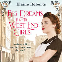 Big Dreams for the West End Girls - Elaine Roberts
