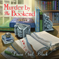 Murder by the Bookend - Laura Gail Black