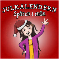 Julkalendern - Spåren i snön - Josefin Götestam, Staffan Götestam