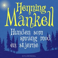 Joel 1 - Hunden som sprang mod en stjerne - Henning Mankell