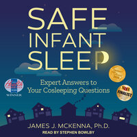Safe Infant Sleep: Expert Answers to Your Cosleeping Questions - James J. McKenna, PhD