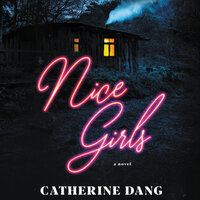 Nice Girls: A Novel - Catherine Dang