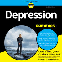 Depression For Dummies: 2nd Edition - Laura L. Smith, PhD, Charles H. Elliott, PhD