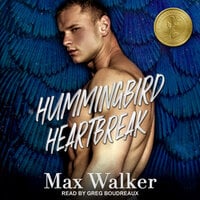 Hummingbird Heartbreak: The Gold Brothers – Book One - Max Walker