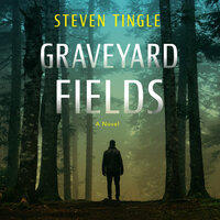 Graveyard Fields - Steven Tingle