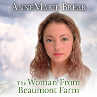The Woman From Beaumont Farm - AnneMarie Brear