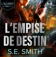 L’Emprise de Destin: L’Alliance, Tome 5 - S.E. Smith