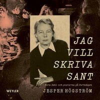 Jag vill skriva sant : Tora Dahl och poeterna på Parkvägen - Jesper Högström