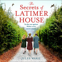 The Secrets of Latimer House - Jules Wake