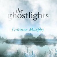 The Ghostlights - Gráinne Murphy